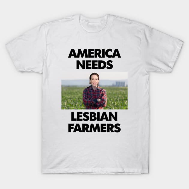 America Needs Lesbian Farmers - Funny WLW Meme T-Shirt by Football from the Left